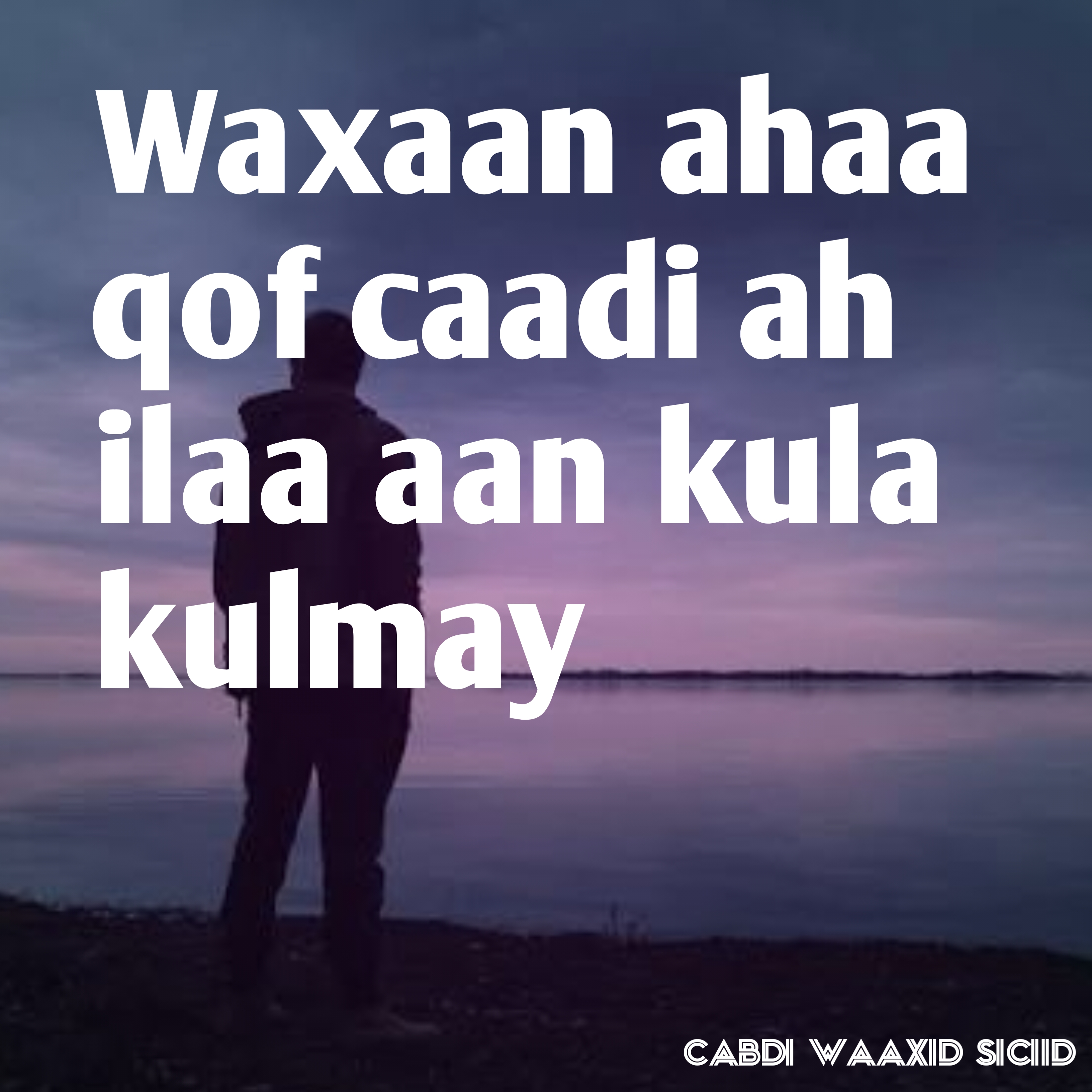 Waxaan ahaa qof caadi ah ilaa an kula kulmay